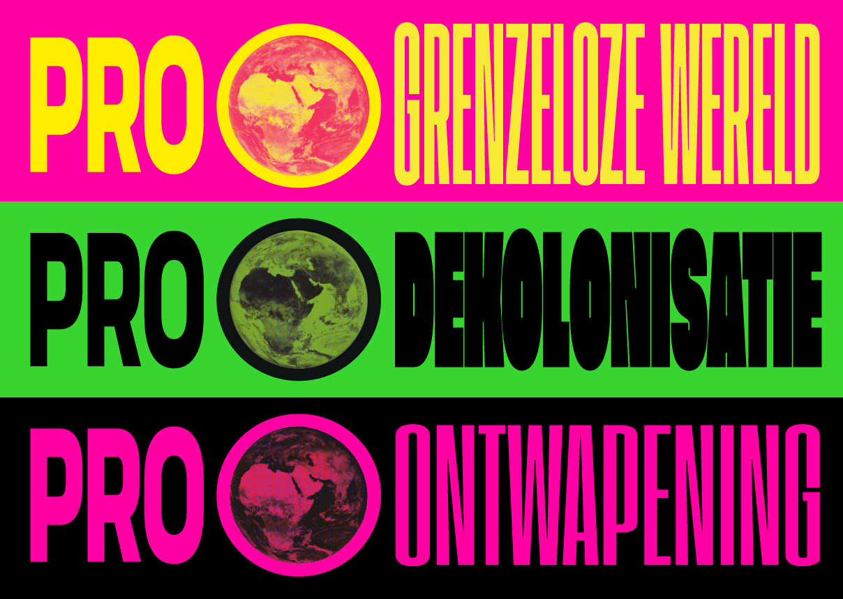 PRO grenzeloze wereld, PRO dekolonisatie, PRO ontwapening
